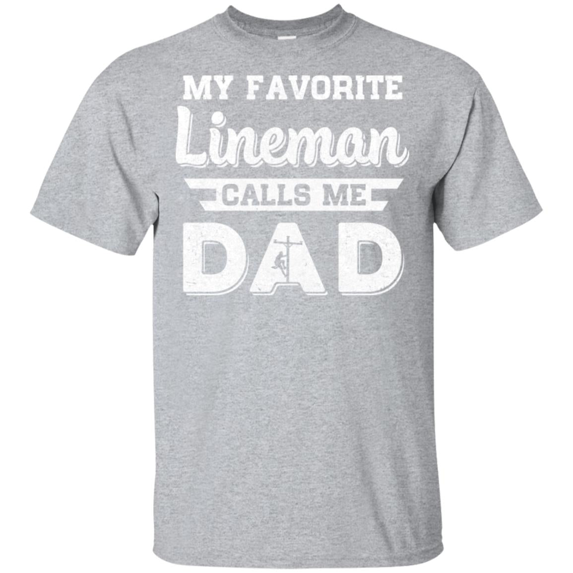 My Favorite Lineman Calls Me Dad Fathers Day Gifts T-Shirt & Hoodie | Teecentury.com