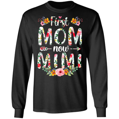 First Mom Now Mimi Funny New Mimi Mother's Day Gifts T-Shirt & Hoodie | Teecentury.com