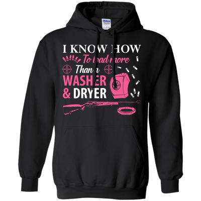 I Know How To Load More Than A Washer And Dryer T-Shirt & Hoodie | Teecentury.com