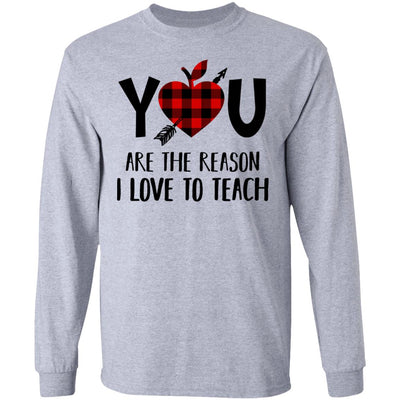 You Are The Reason I Love To Teach Funny Teacher Gift T-Shirt & Hoodie | Teecentury.com