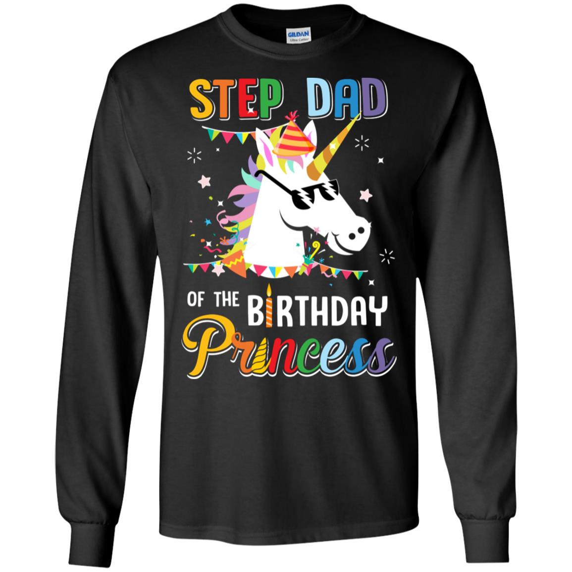 Step Dad Of The Unicorn Birthday Princess T-Shirt & Hoodie | Teecentury.com