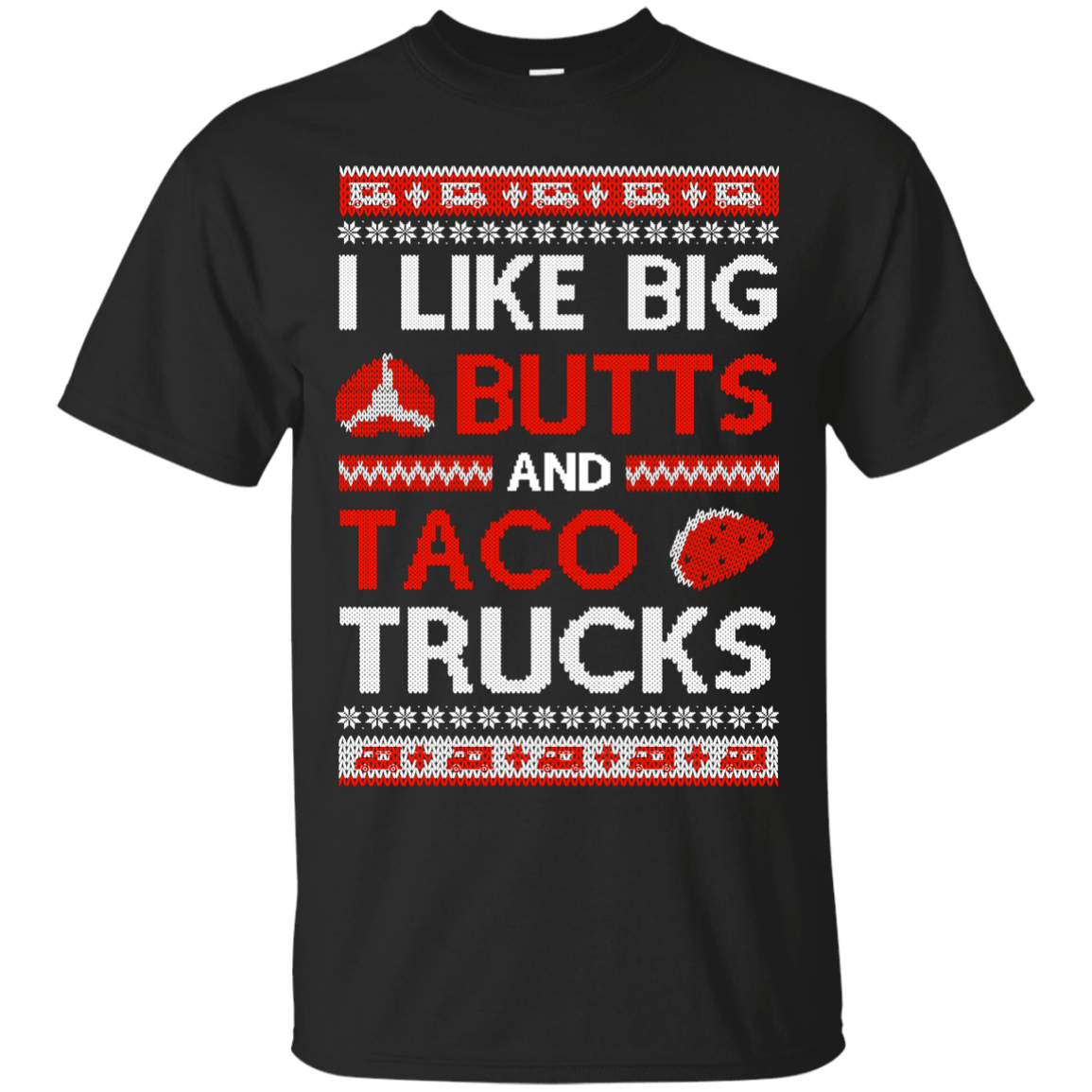 I Like Big Butts And Taco Trucks Sweater T-Shirt & Hoodie | Teecentury.com