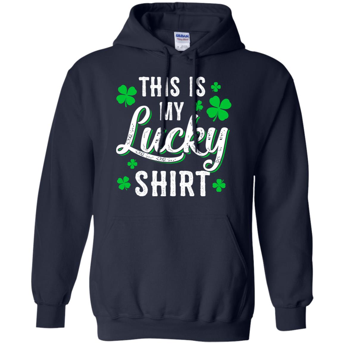 This Is My Lucky Shirt Irish Shamrocks St Patrick Day T-Shirt & Hoodie | Teecentury.com