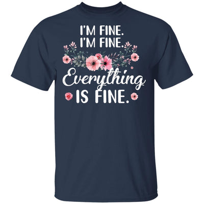 Its Fine Im Fine Everything Is Fine Flower T-Shirt & Tank Top | Teecentury.com