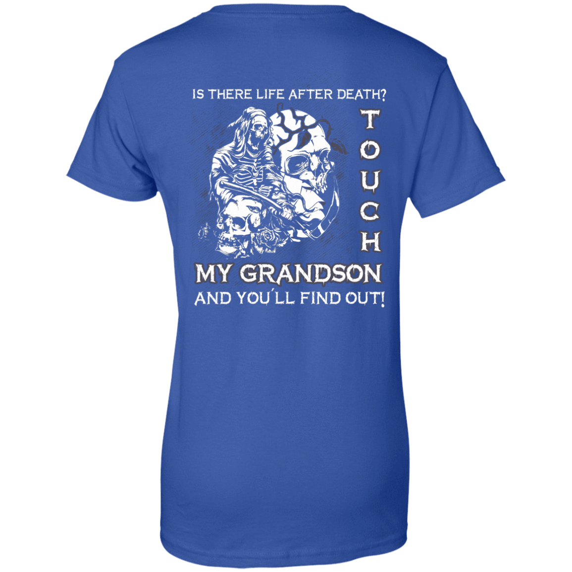 Is There Life After Death Touch My Grandson And You'll Find Out T-Shirt & Hoodie | Teecentury.com