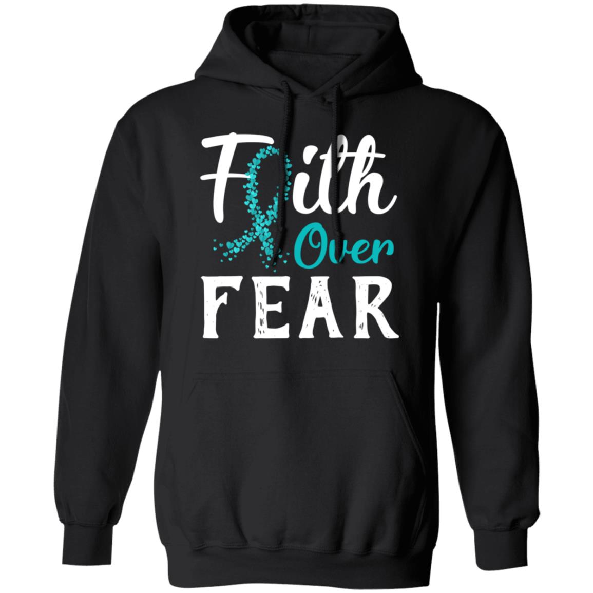 Ovarian Cancer Awareness Teal Ribbon Faith Over Fear T-Shirt & Hoodie | Teecentury.com