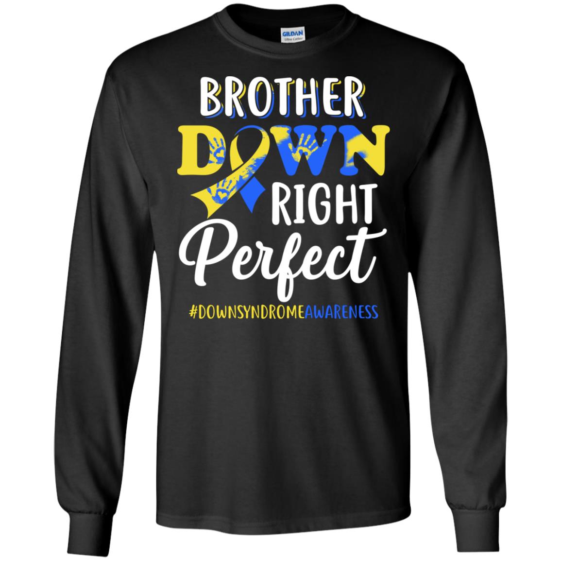 Brother Down Syndrome Awareness Down Right Perfect T-Shirt & Hoodie | Teecentury.com