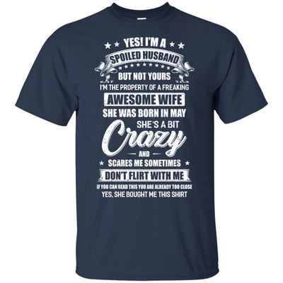 Yes I'm A Spoiled Husband Of A May Wife Funny T-Shirt & Hoodie | Teecentury.com
