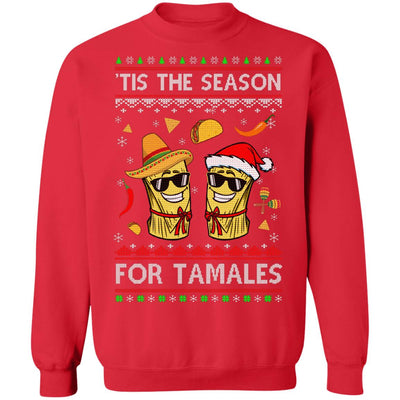 Tis The Season For Tamales Christmas Sweaters Mexican T-Shirt & Sweatshirt | Teecentury.com