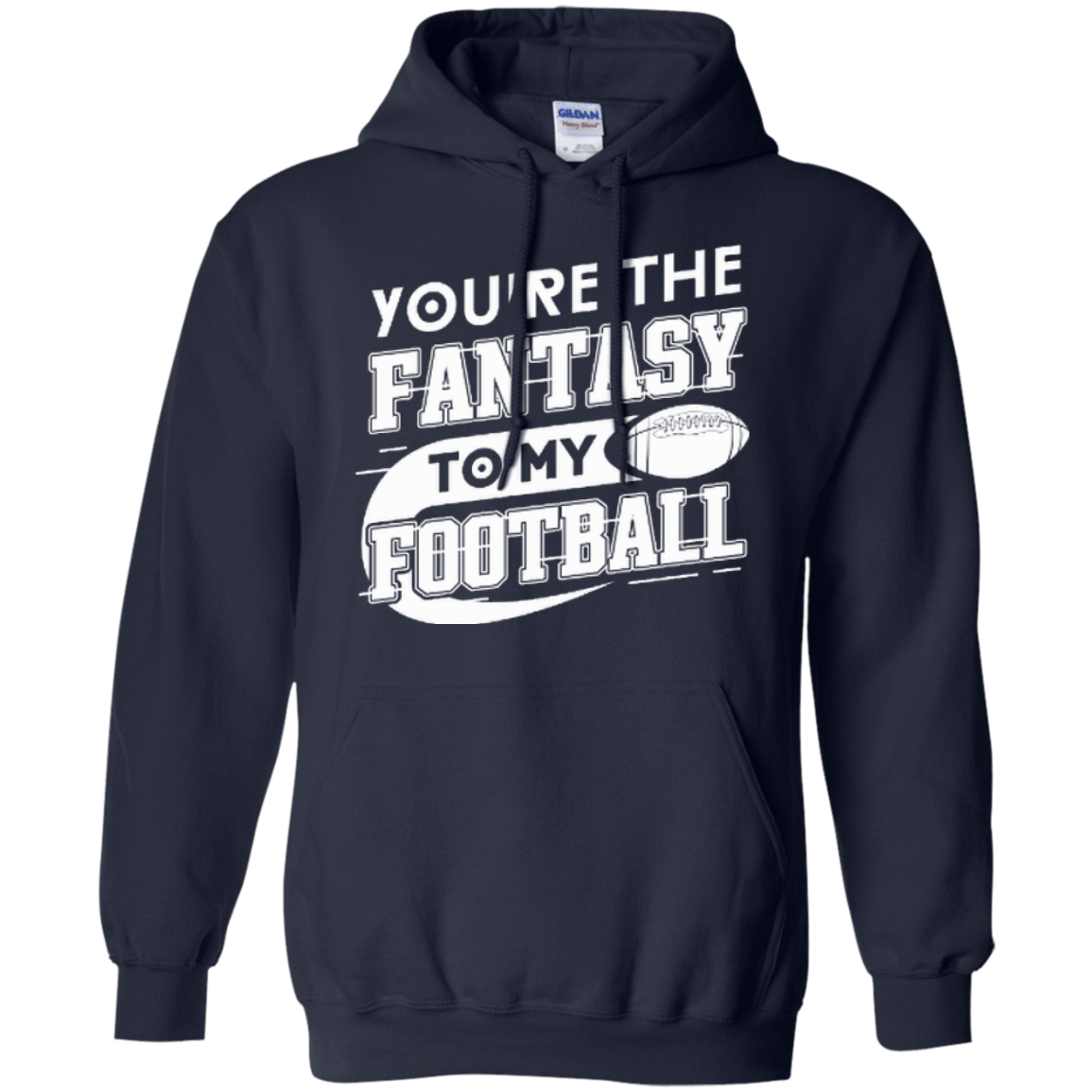 You're The Fantasy To My Football T-Shirt & Hoodie | Teecentury.com