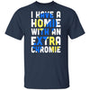 I Have a Homie with an Extra Chromie Down Syndrome Month T-Shirt & Hoodie | Teecentury.com