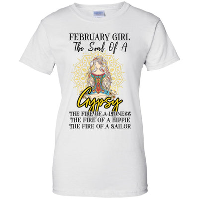 February Girl The Soul Of A Gypsy Funny Birthday Gift T-Shirt & Tank Top | Teecentury.com