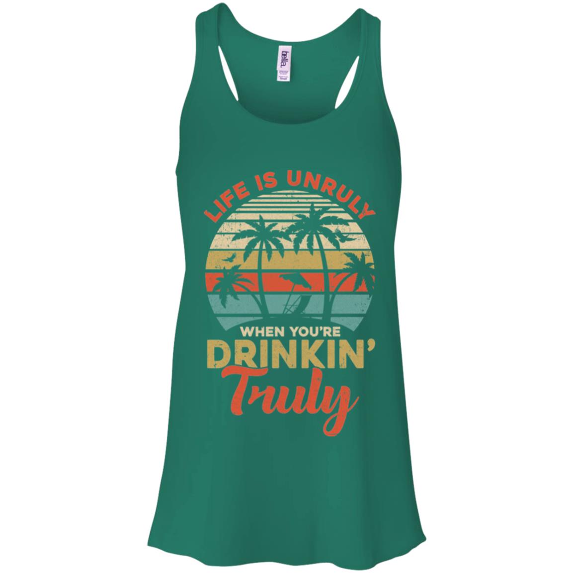 Vintage Life Is Unruly When You're Drinkin' Truly T-Shirt & Tank Top | Teecentury.com