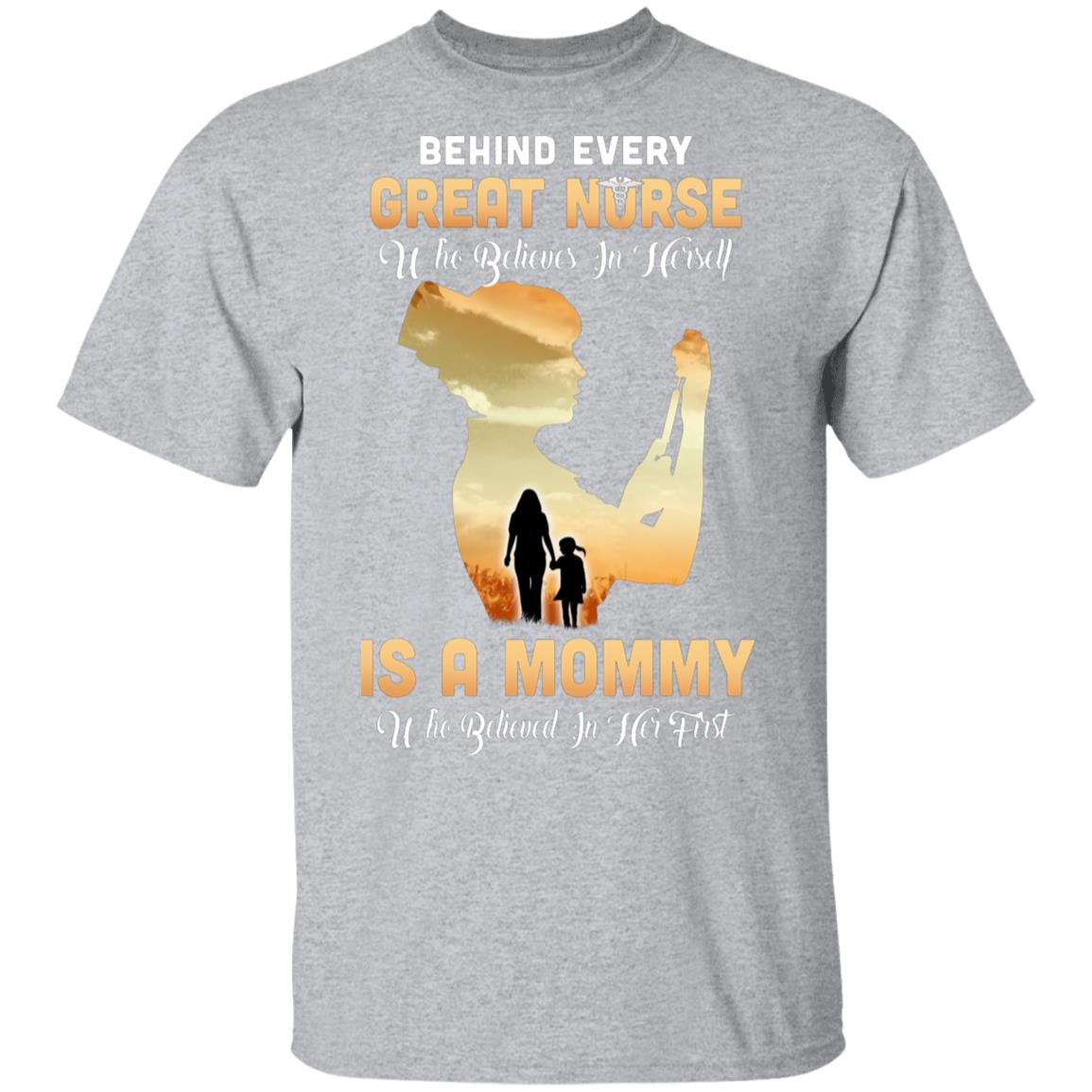Behind Every Great Nurse Who Believes In Herself Is A Mommy T-Shirt & Hoodie | Teecentury.com