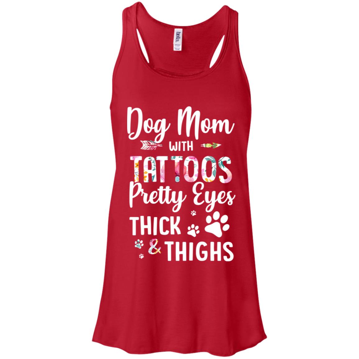 Dog Mom With Tattoos Pretty Eyes Thick Thighs T-Shirt & Tank Top | Teecentury.com