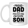 Proud Dad Of A Freaking Awesome Son Funny Fathers Day Mug Coffee Mug | Teecentury.com