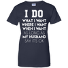 I Do What I Want As Long As My Husband Say It's Ok T-Shirt & Hoodie | Teecentury.com