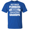 Funny Retired Plumbers Make Amazing Grandpa Gifts T-Shirt & Hoodie | Teecentury.com