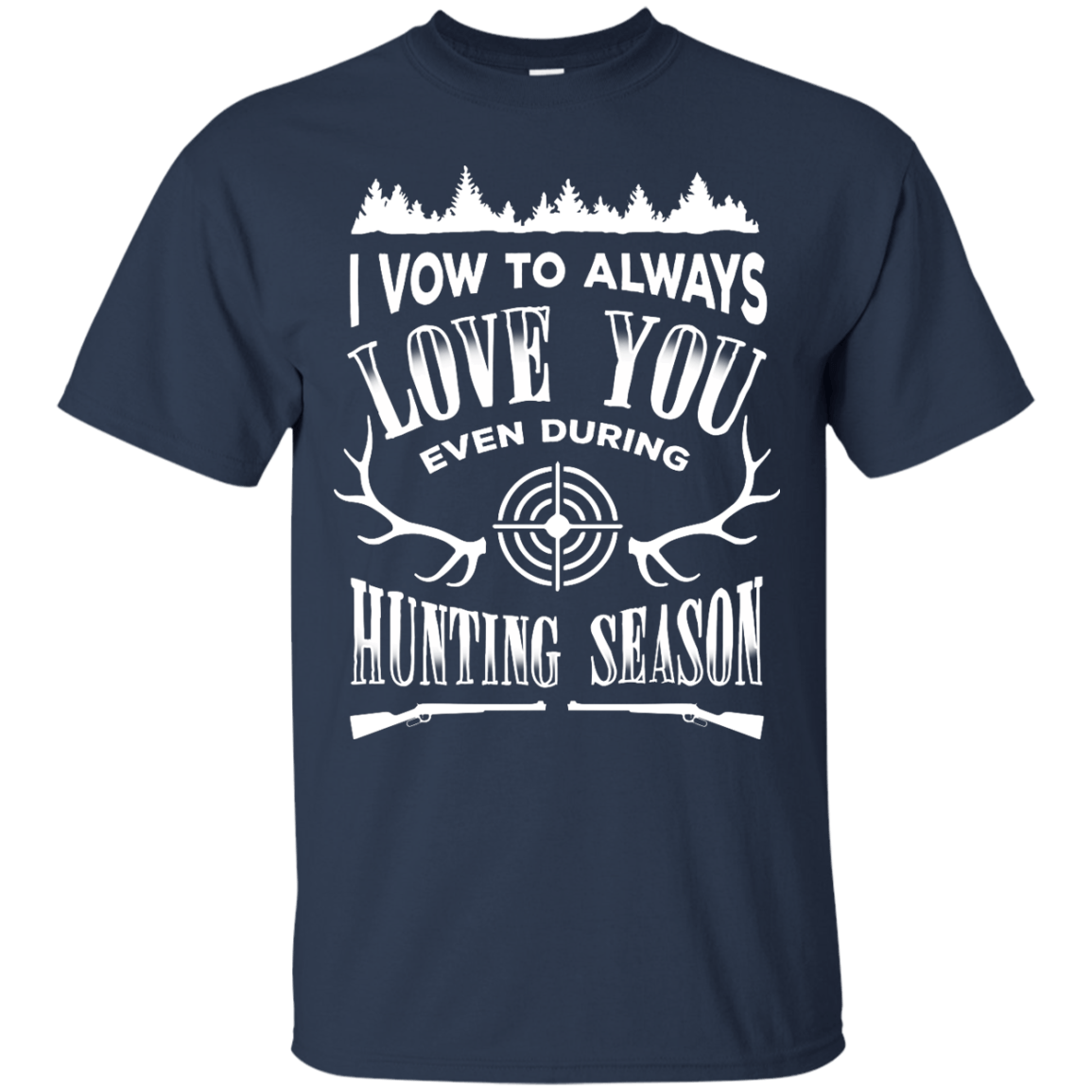 I Vow To Always Love You even during Hunting Season T-Shirt & Hoodie | Teecentury.com