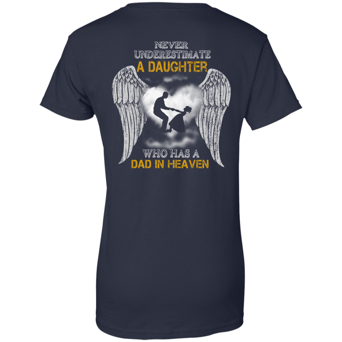 Never Underestimate A Daughter Who Has A Dad In Heaven T-Shirt & Hoodie | Teecentury.com