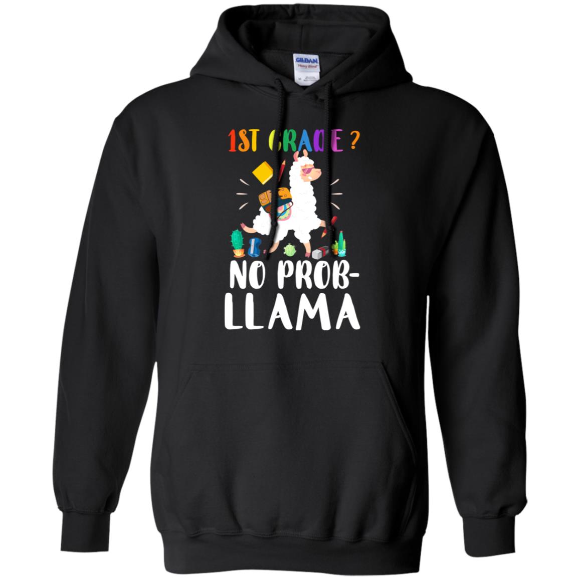 1st Grade No Prob Llama Funny First Day Of School T-Shirt & Hoodie | Teecentury.com