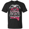 I WILL BECOME KARMA T-Shirt & Hoodie | Teecentury.com