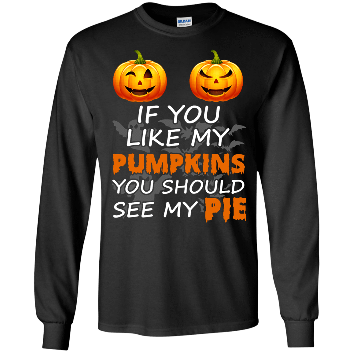 If You Like My Pumpkins You Should See My Pie T-Shirt & Hoodie | Teecentury.com