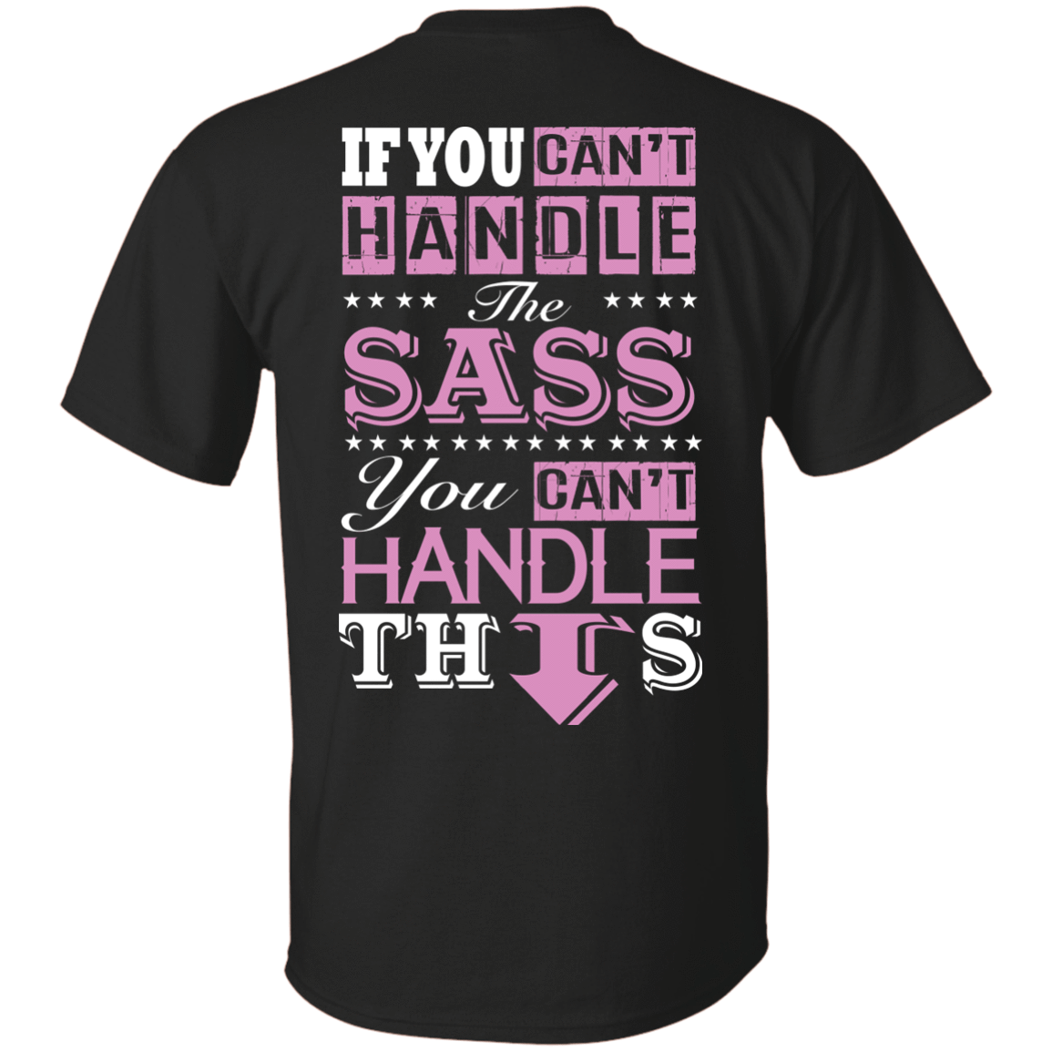 If You Can't Handle The SASS You Can't Hanlde This T-Shirt & Hoodie | Teecentury.com