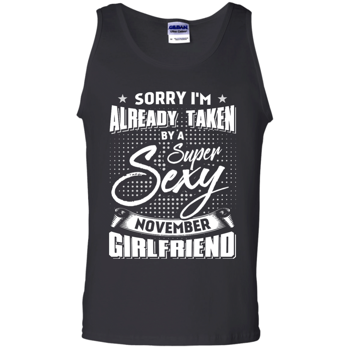 Sorry I'm Already Taken By A Super Sexy November Girlfriend T-Shirt & Hoodie | Teecentury.com