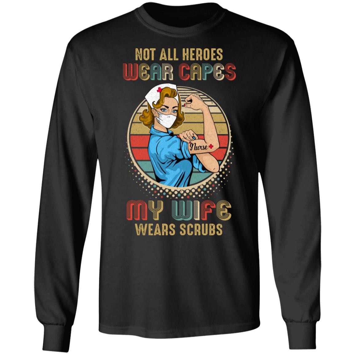 Nurse Not All Heroes Wear Capes My Wife Wears Scrubs Vintage T-Shirt & Hoodie | Teecentury.com