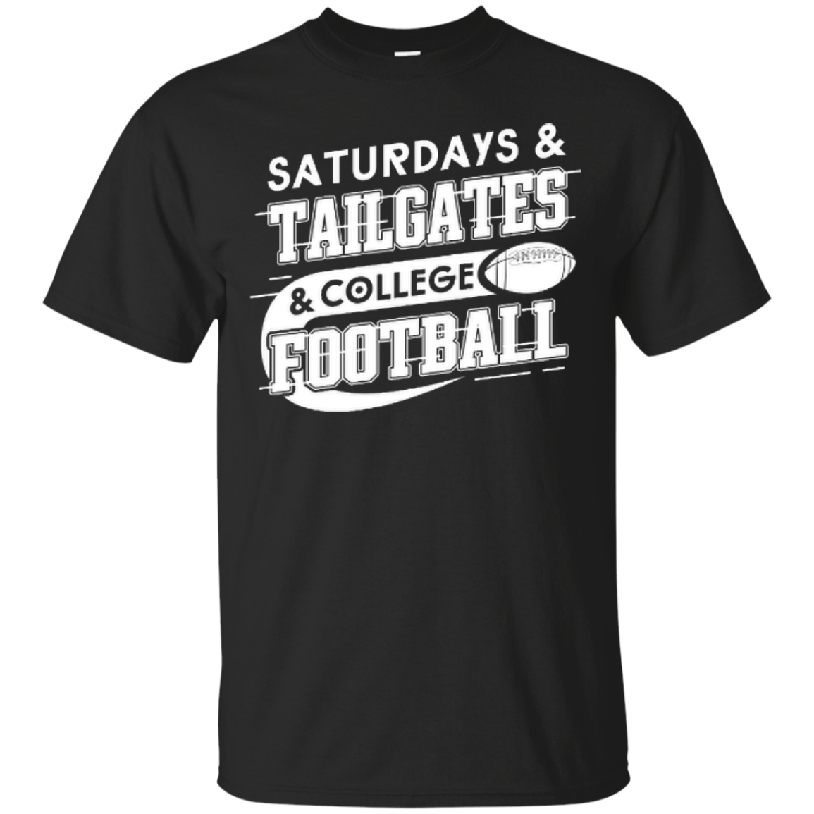 SATURDAYS TAILGATES COLLEGE FOOTBALL T-Shirt & Hoodie | Teecentury.com