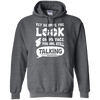 Yet Despite The Look On My Face You Are Still Talking T-Shirt & Hoodie | Teecentury.com