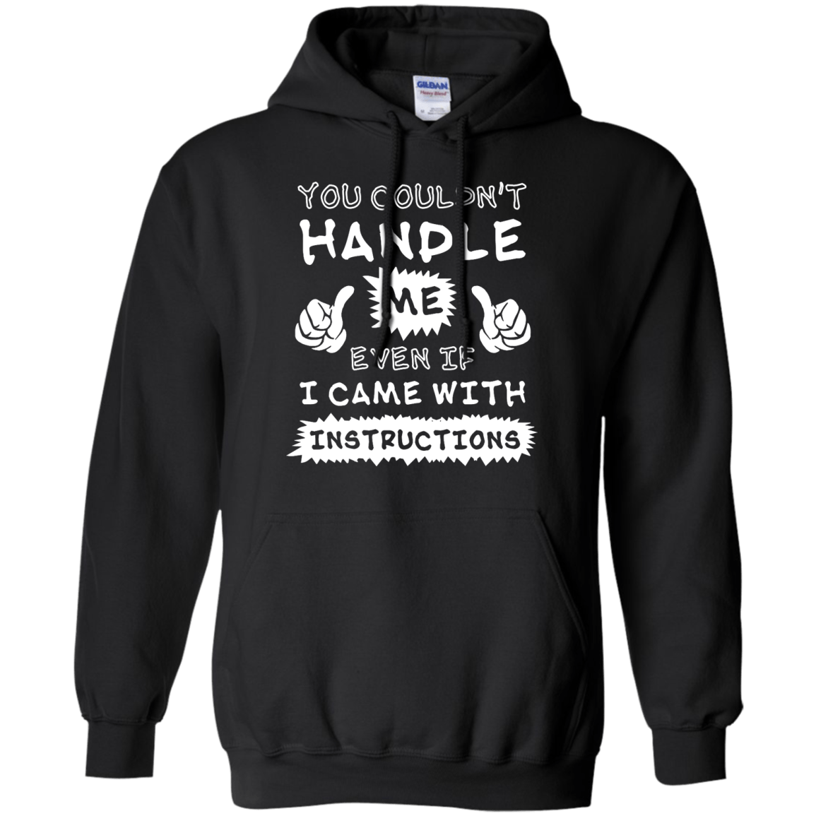 You Couldn't Handle Me Even If I Came With Instructions T-Shirt & Hoodie | Teecentury.com