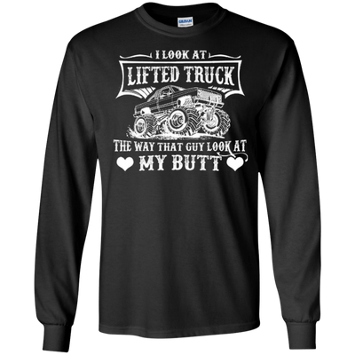 I Look At Lifted Truck T-Shirt & Hoodie | Teecentury.com