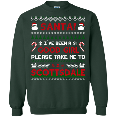 Santa I've Been A Good Girl Please Take Me To Scottsdale T-Shirt & Hoodie | Teecentury.com