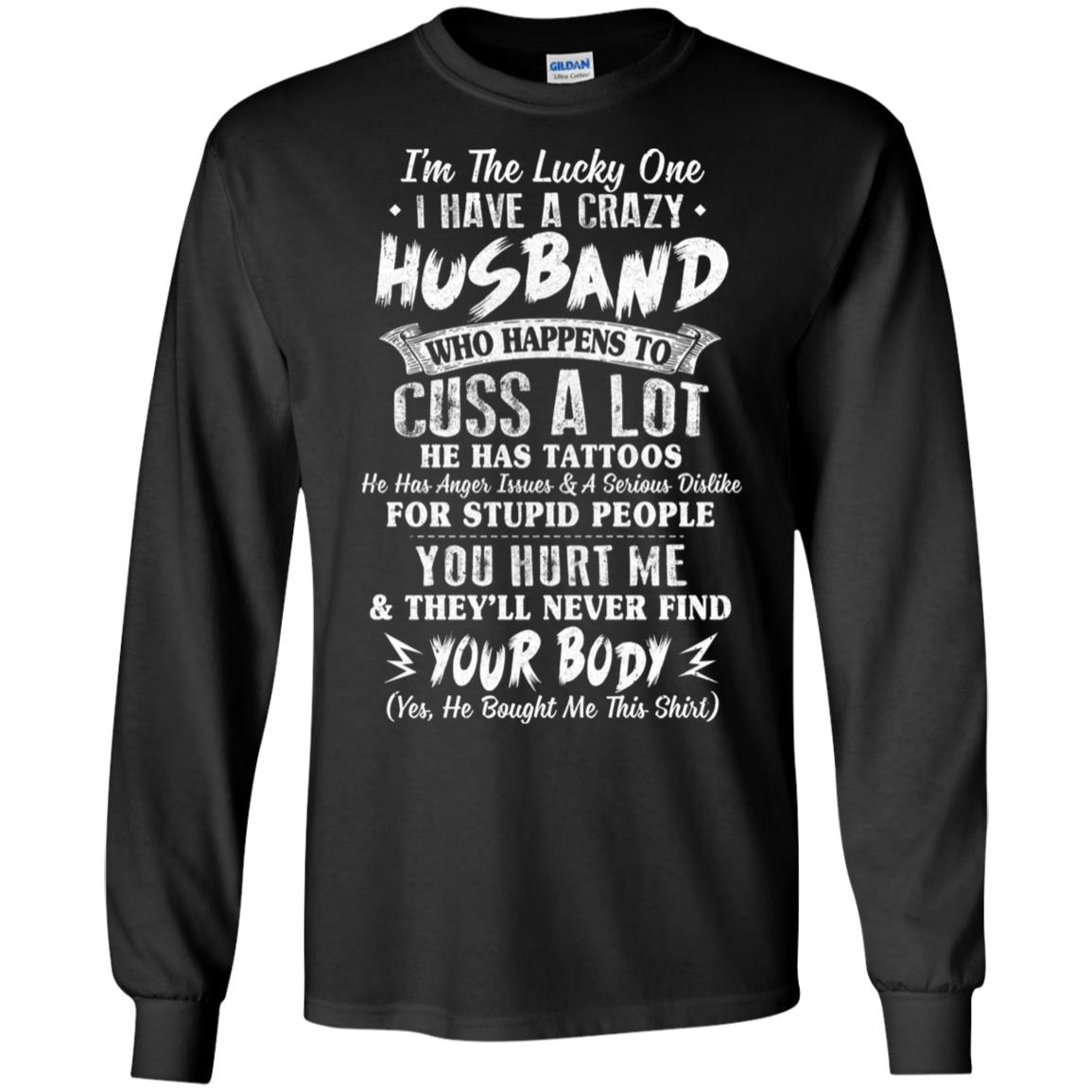 I'm The Lucky One I Have A Crazy Husband Funny Wife T-Shirt & Hoodie | Teecentury.com