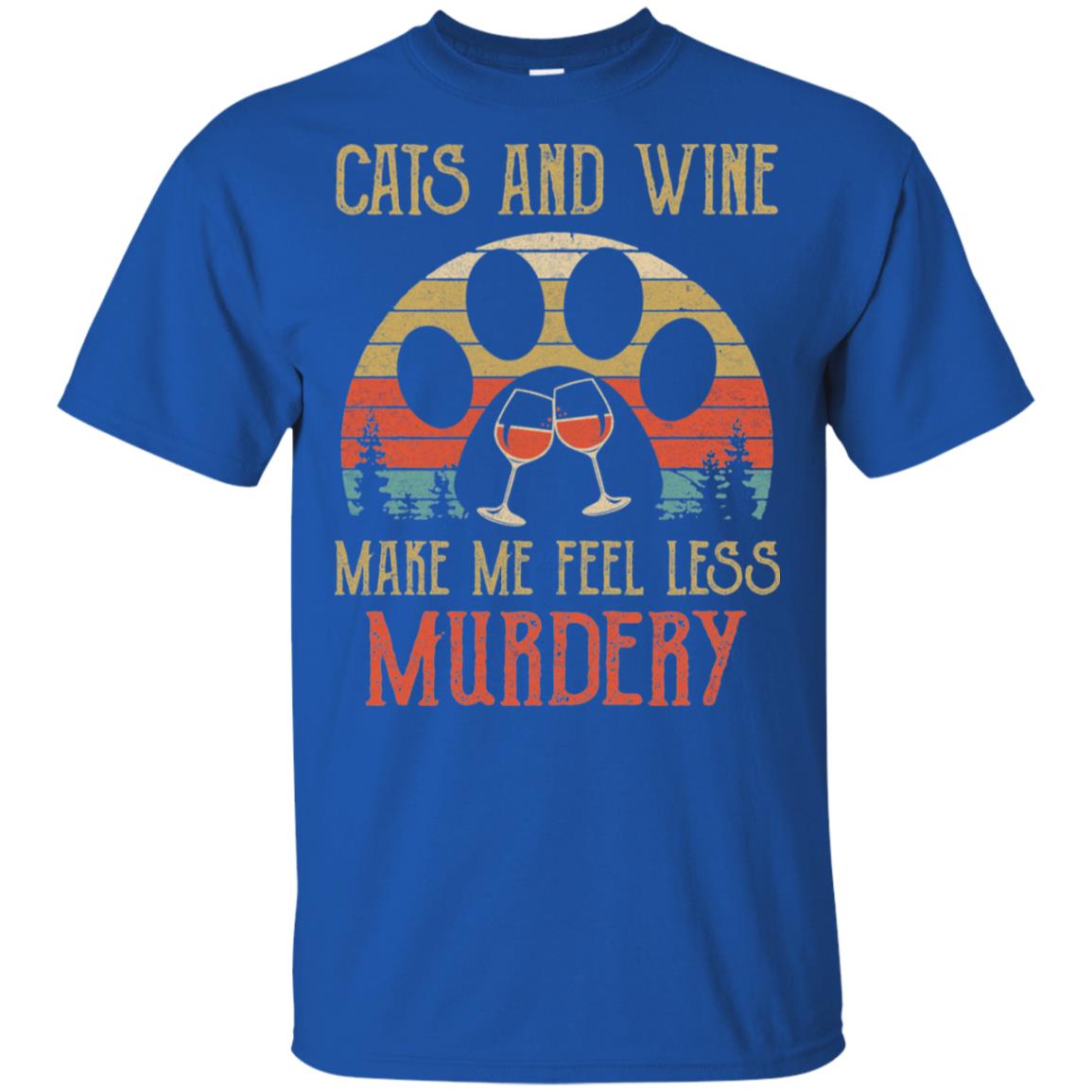 Cats and Wine Make Me Feel Less Murdery T-Shirt & Hoodie | Teecentury.com