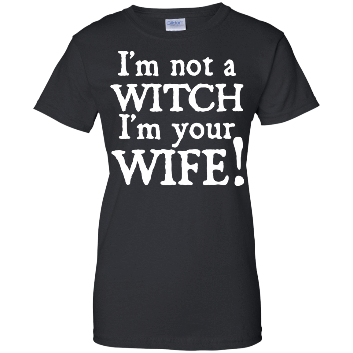 I'm Not A Witch I'm Your Wife T-Shirt & Hoodie | Teecentury.com