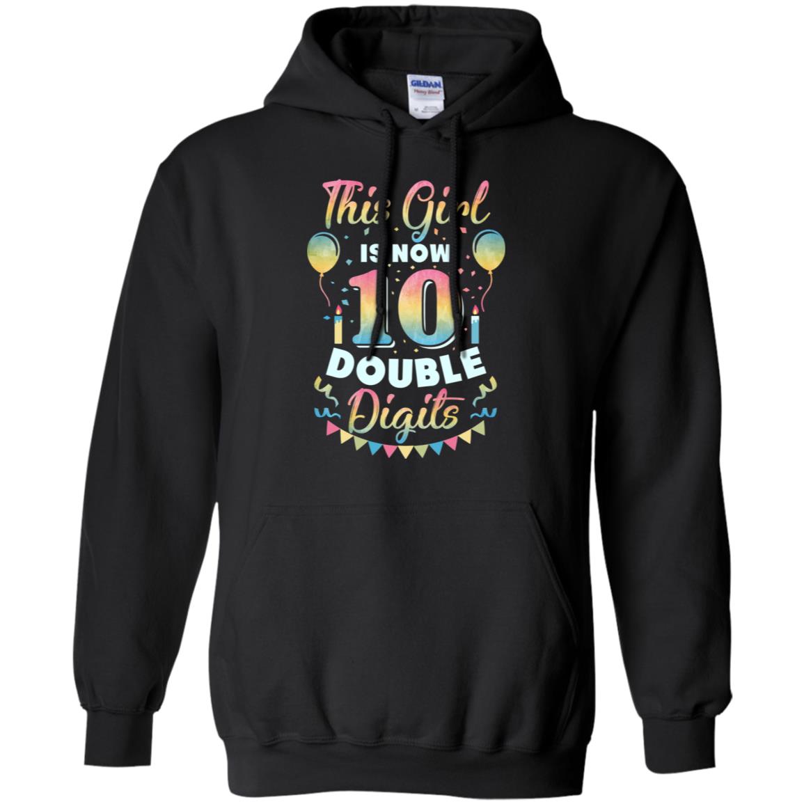 This Girl Is Now 10 Double Digits Tenth Birthday Gift T-Shirt & Hoodie | Teecentury.com