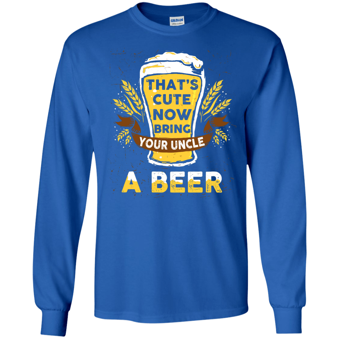 That's Cute Now Bring Your Uncle A Beer T-Shirt & Hoodie | Teecentury.com