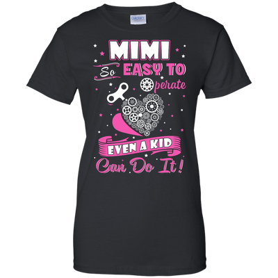 Mimi So Easy To Operate Even A Kid Can Do It T-Shirt & Hoodie | Teecentury.com