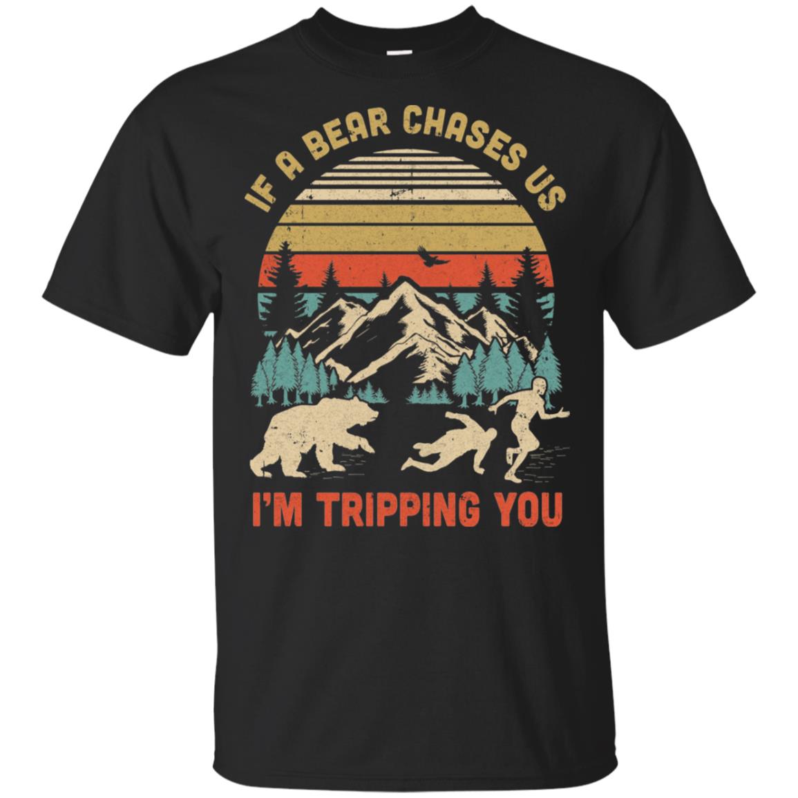 Vintage If A Bear Chases Us I'm Tripping You Camping T-Shirt & Hoodie | Teecentury.com