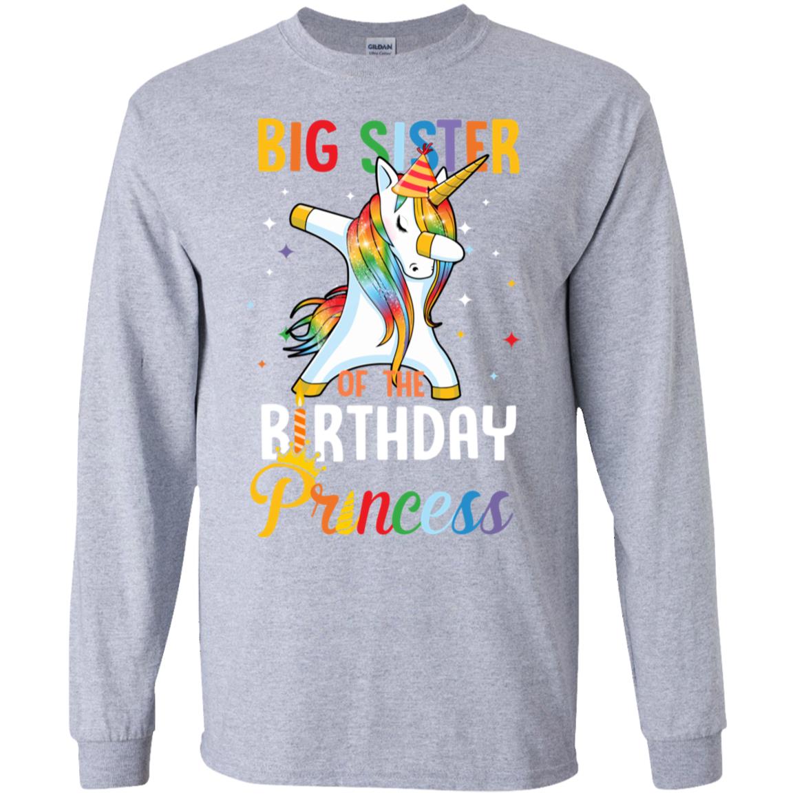 Proud Big Sister Of A Birthday Princess Unicorn Dab T-Shirt & Hoodie | Teecentury.com