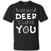 Oh My Deer I Love You T-Shirt & Hoodie | Teecentury.com