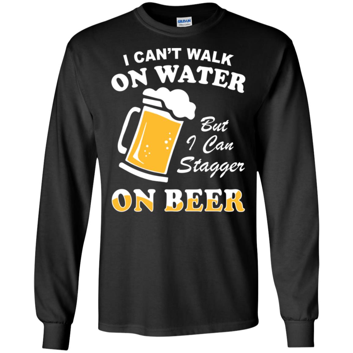 I Can't Walk On Water But I Can Stagger On Beer T-Shirt & Hoodie | Teecentury.com