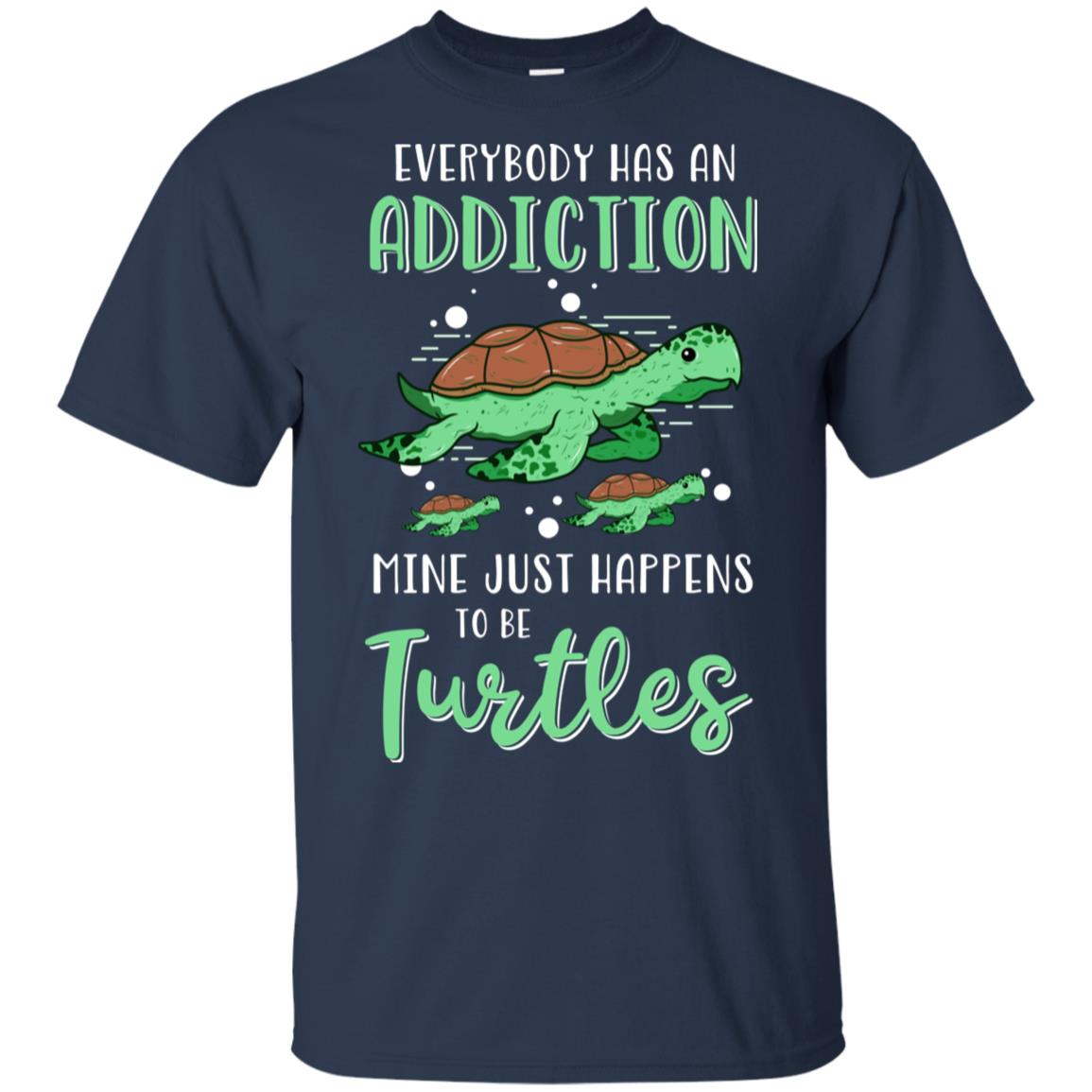 Everybody Has An Addiction Mine Just Happens To Be Turtles T-Shirt & Tank Top | Teecentury.com