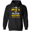 One Month Can't Hold Our History African Black History Month T-Shirt & Hoodie | Teecentury.com