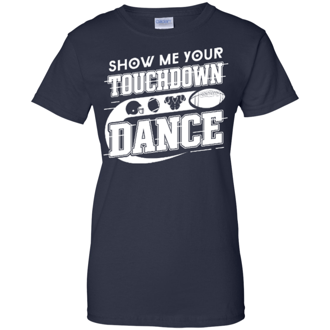 Show Me Your Touchdown Dance T-Shirt & Hoodie | Teecentury.com