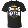 Queens Are Born In March T-Shirt & Hoodie | Teecentury.com