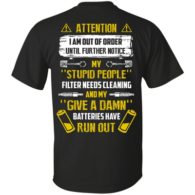 Attention I Am Out Of Order Until Further Notice My Stupid People T-Shirt & Hoodie | Teecentury.com